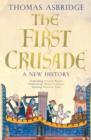 Image for The first crusade  : a new history