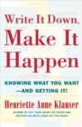 Image for Write It Down Make It Happen: Knowing What You Want and Getting It