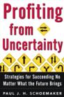 Image for Profiting from uncertainty  : strategies for succeeding no matter what the future brings