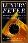 Image for Luxury fever: why money fails to satisfy in an era of excess