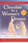 Image for Chocolate for a Woman&#39;s Dreams: 77 Stories to Treasure As You Make Your Wishes Come True.
