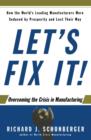 Image for Let&#39;s fix it!: overcoming the crisis in manufacturing