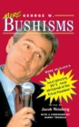 Image for More George W. Bushisms: More of Slate&#39;s Accidental Wit and Wisdom of Our 43rd President