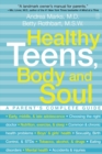 Image for Healthy Teens, Body and Soul : A Parent&#39;s Complete Guide