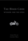 Image for The biker code  : wisdom for the ride