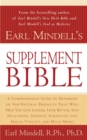 Image for Earl Mindell&#39;s Supplement Bible : A Comprehensive Guide to Hundreds of NEW Natural Products that Will Help You Live Longer, Look Better, Stay Heathier, Improve Strength and Vitality, and Much More!