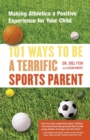 Image for 101 Ways to Be a Terrific Sports Parent