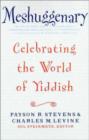 Image for Meshuggenary : Celebrating the World of Yiddish