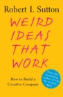 Image for Weird Ideas That Work : How to Build a Creative Company
