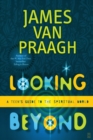 Image for Looking beyond : A Teen&#39;s Guide to the Spiritual World