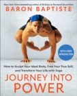 Image for Journey Into Power: How to Sculpt Your Ideal Body, Free Your True Self, and Transform Your Life with Yoga