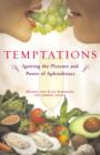 Image for Temptations: Igniting the Pleasure and Power of Aphrodisiacs