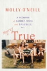 Image for Mostly True : A Memoir of Family, Food, and Baseball