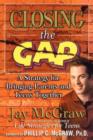 Image for Closing The Gap: A Strategy For Bringing Parents And Teens Together