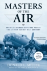 Image for Masters of the Air : America&#39;s Bomber Boys Who Fought the Air War Against Nazi Germany