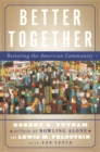 Image for Better together  : restoring the American community