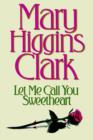 Image for Let Me Call You Sweetheart - Large Print Edition