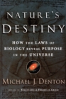 Image for Nature&#39;s Destiny : How the Laws of Biology Reveal Purpose in the Universe