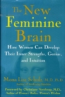 Image for The new feminine brain  : how women can develop their inner strengths, genius, and intuition