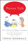 Image for Parent Talk: How to Talk to Your Children in Language That Builds Self-Esteem and Encourages Responsibility