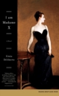 Image for I am Madame X: a novel