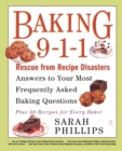 Image for Baking 9-1-1 : Rescue from Recipe Disasters; Answers to Your Most Frequently Asked Baking Questions; 40 Recipes for Every Baker