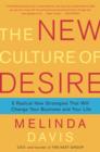 Image for New Culture of Desire: 5 Radical New Strategies That Will Change Your Business and Your Life