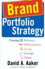 Image for Brand portfolio strategy  : creating relevance, differentiation, energy, leverage and clarity