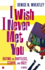 Image for I Wish I Never Met You