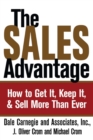Image for The sales advantage: how to get it, keep it, and sell more than ever