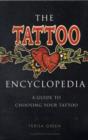 Image for The tattoo encyclopedia  : a guide to choosing your tattoo