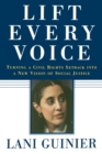 Image for Lift Every Voice : Turning a Civil Rights Setback Into a New Vision of Social Justice