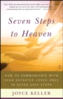 Image for Seven Steps to Heaven: How to Communicate With Your Departed Loved Ones in Seven Easy Steps