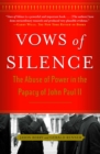 Image for Vows of Silence: The Abuse of Power in the Papacy of John Paul II