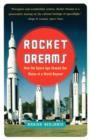 Image for Rocket Dreams: How the Space Age Shaped Our Vision of a World Beyond