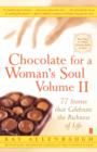Image for Chocolate for a Woman&#39;s Soul Volume II: 77 Stories that Celebrate the Richness of Life