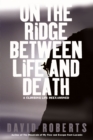 Image for On the Ridge Between Life and Death
