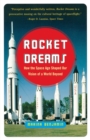 Image for Rocket Dreams : How the Space Age Shaped Our Vision of a World Beyond