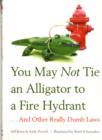 Image for You may not tie an alligator to a fire hydrant  : 101 real dumb laws