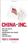Image for China, Inc : How the Newest Industrial Superpower Challenges America and the World