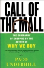 Image for Call of the Mall: The Author of Why We Buy on the Geography of Shopping