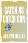 Image for Catch As Catch Can: The Collected Stories and Other Writings