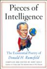 Image for Pieces of Intelligence: The Existential Poetry of Donald H. Rumsfeld.