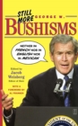 Image for Still More George W. Bushisms