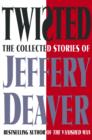 Image for Twisted: The Collected Stories of Jeffery Deaver