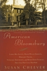Image for American Bloomsbury : Louisa May Alcott, Ralph Waldo Emerson, Margaret Fuller, Nathaniel Hawthorne, and Henry David Thoreau: Their Lives, Their Loves, Their Work