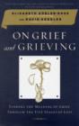 Image for On grief and grieving  : finding the meaning of grief through the five stages of loss