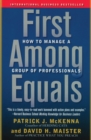 Image for First Among Equals : How to Manage a Group of Professionals