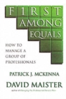 Image for First among equals  : how to manage a group of professionals