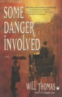 Image for Some Danger Involved: A Novel